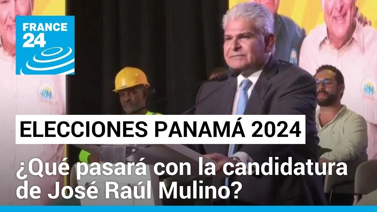 Corte Suprema de Justicia de Panamá debatirá la elegibilidad del candidato Mulino • FRANCE 24