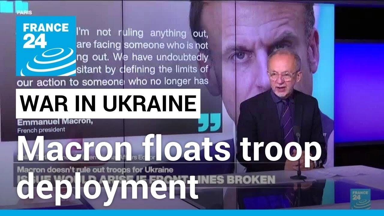 Macron floats Ukraine troop deployment if frontline breached • FRANCE 24 English