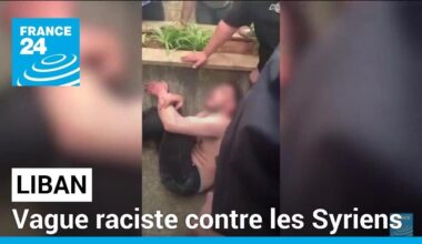 Liban : vague raciste contre les Syriens • FRANCE 24