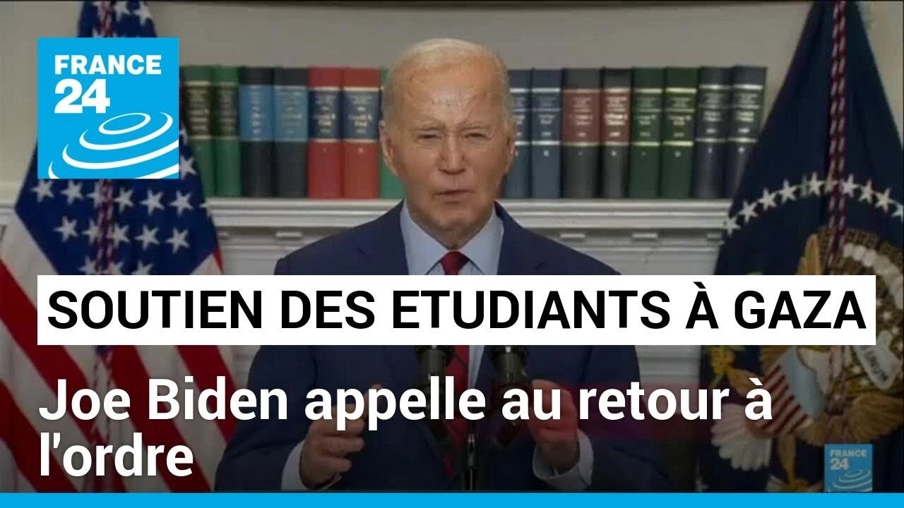 Mobilisation étudiante en soutien à Gaza : Joe Biden appelle au retour à l'ordre • FRANCE 24