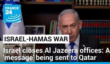 Israel shuts down Al Jazeera offices: A 'message' being sent to Qatar, expert says • FRANCE 24