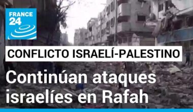 En medio de diálogos de tregua entre Israel y Hamás, los ataques a Rafah no se detienen