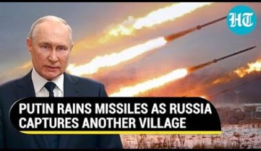 Putin’s Army On Rampage: Russia Captures Another Village, Rocket Strikes Bleed Ukraine | War Updates