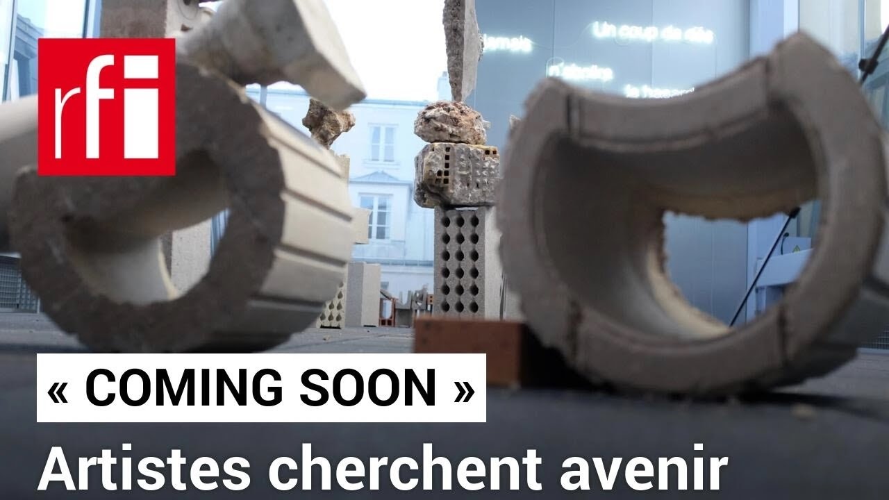 «Coming soon», artistes cherchent avenir • RFI