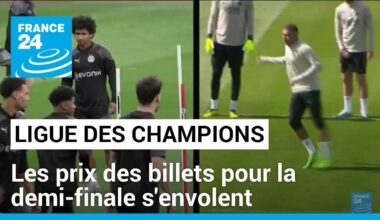 Demi-finale de Ligue des Champions : les prix des billets s'envolent • FRANCE 24