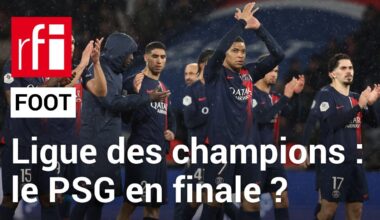 Football : le PSG ira-t-il en finale de la Ligue des champions ? • RFI