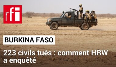 Burkina Faso : Human Rights Watch déplore la mort de 223 civils tués par l’armée • RFI