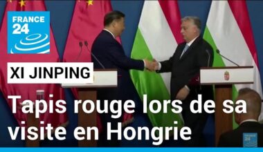 Tapis rouge pour Xi Jinping en Hongrie • FRANCE 24