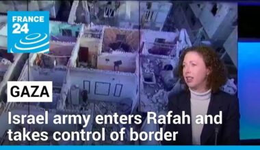 Israel army enters Rafah and takes control of border • FRANCE 24 English