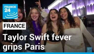 Taylor Swift fever grips Paris at start of Europe tour • FRANCE 24 English