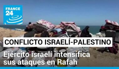 Ejército israelí intensifica ataques en Rafah; cerca de 80.000 palestinos han huido de la zona