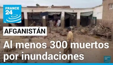 Afganistán: inundaciones dejan al menos 300 personas muertas • FRANCE 24 Español