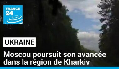 Guerre en Ukraine : Moscou poursuit son avancée dans la région ukrainienne de Kharkiv