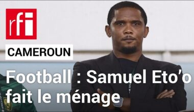 Football : Samuel Eto’o fait le ménage • RFI