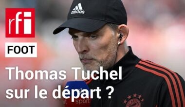 Football : Tuchel sur le départ ? • RFI