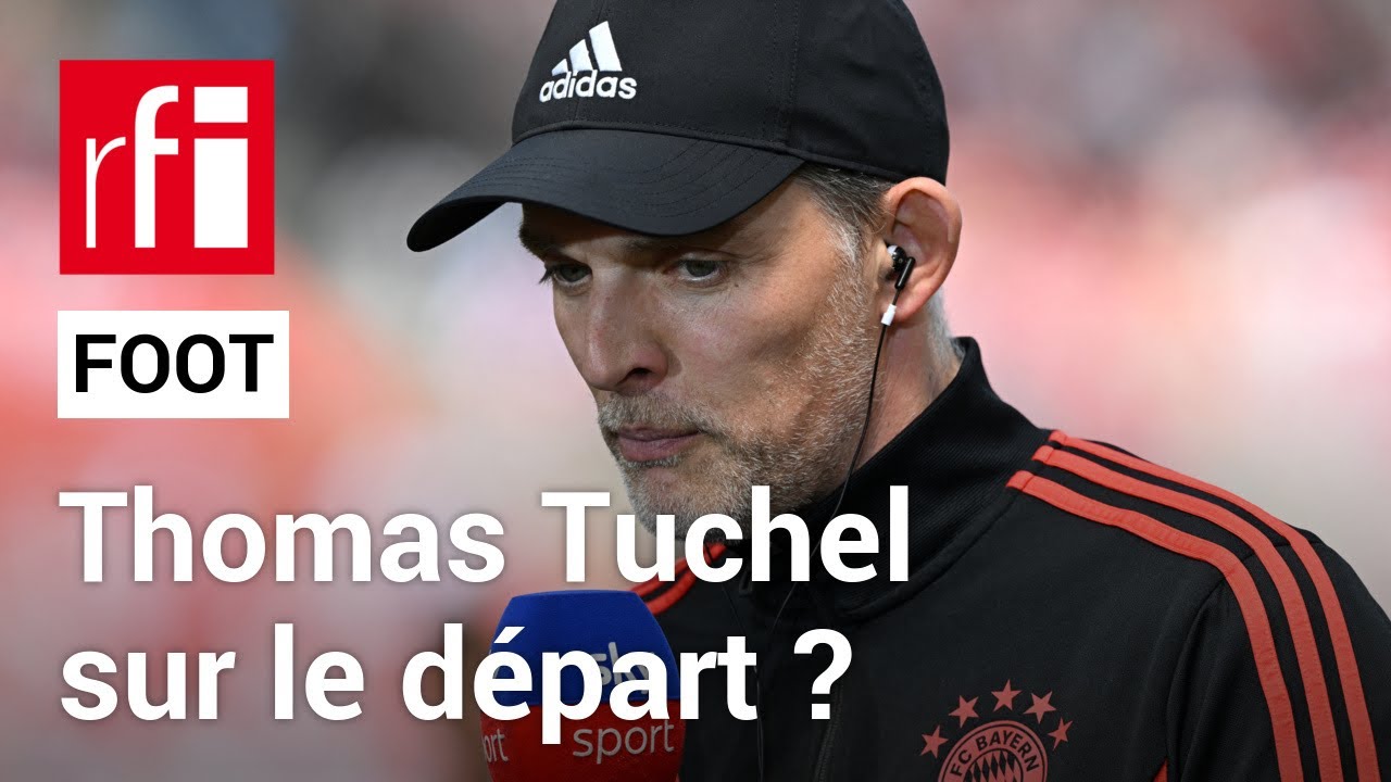 Football : Tuchel sur le départ ? • RFI