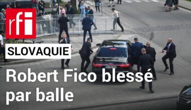 Slovaquie : le Premier ministre blessé par balle • RFI