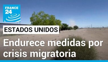 Gobierno estadounidense refuerza medidas contra la migración y la solicitud de asilo • FRANCE 24