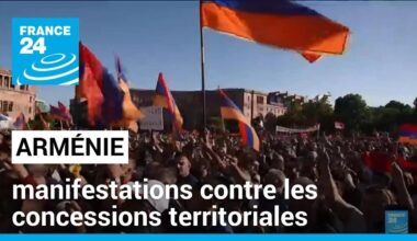 Arménie : manifestations contre les concessions territoriales à l'Azerbaïdjan • FRANCE 24