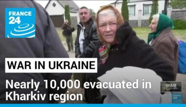 Nearly 10,000 evacuated in Ukraine's Kharkiv region, regional governor says • FRANCE 24 English