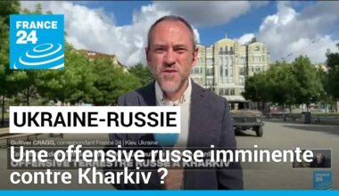 Ukraine : une offensive russe imminente contre Kharkiv ? • FRANCE 24