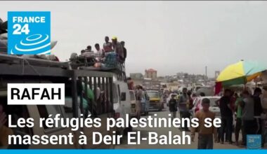 Évacuation de Rafah : les réfugiés palestiniens se massent à Deir El-Balah dans des camps de fortune