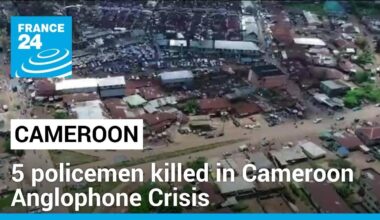 5 policemen killed in Cameroon Anglophone Crisis • FRANCE 24 English