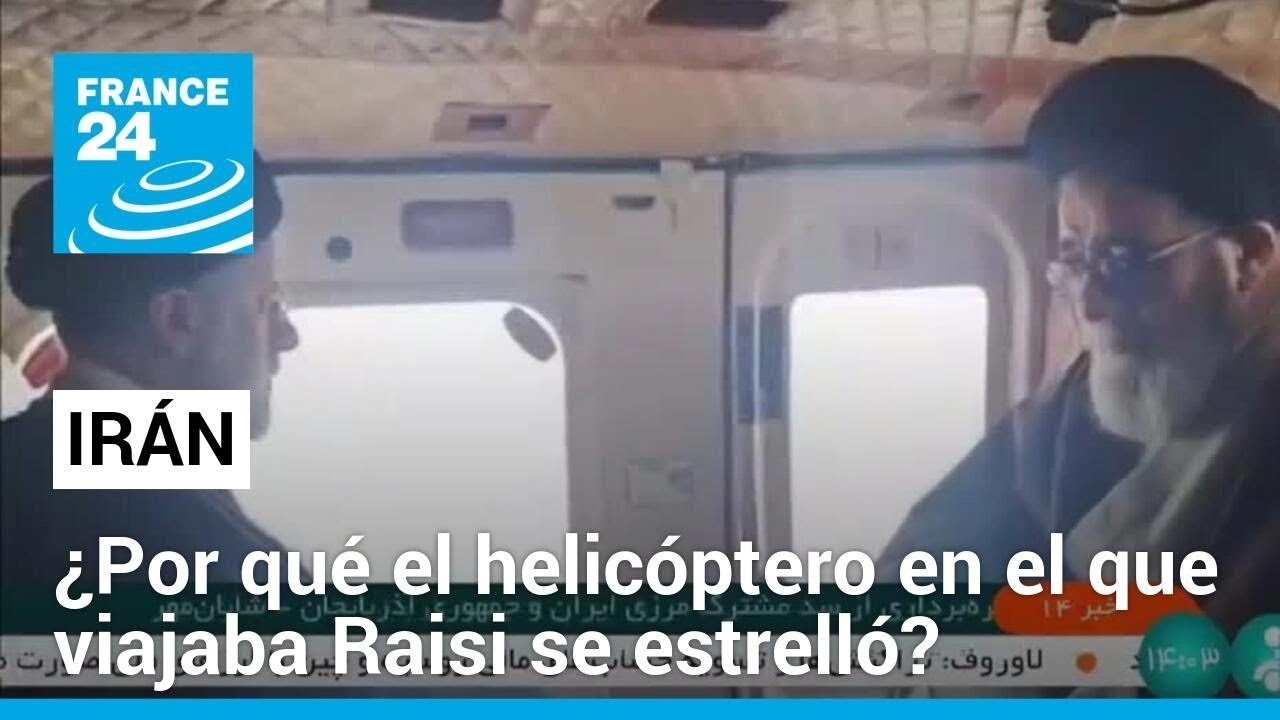 Lo que se conoce del accidente de helicóptero en el que murió el presidente iraní Ebrahim Raisi