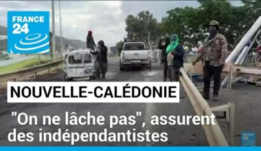 Emeutes en Nouvelle-Calédonie : "On ne lâche pas", assurent des indépendantistes • FRANCE 24