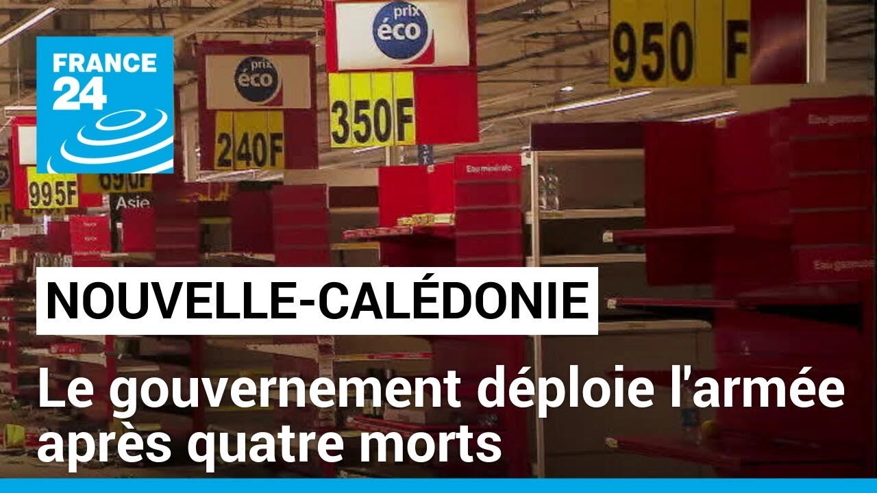 Émeutes en Nouvelle-Calédonie : le gouvernement déploie l'armée après quatre morts