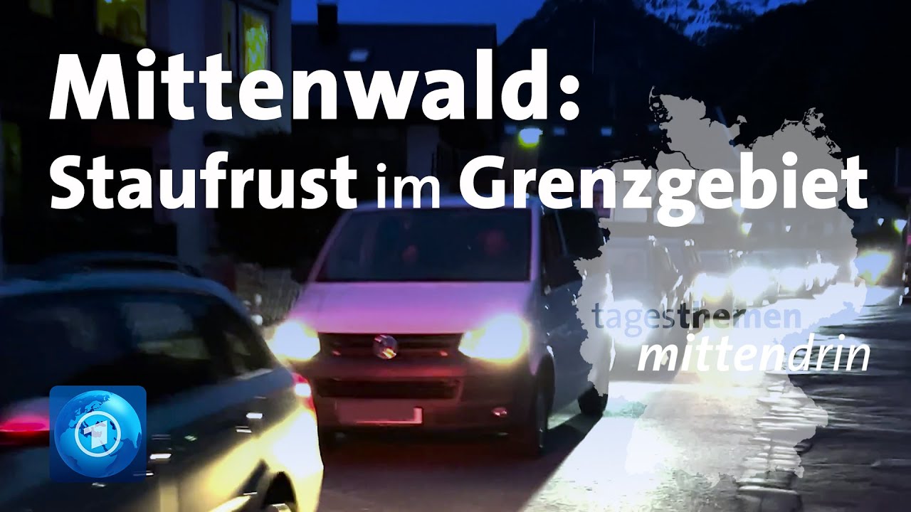 Mittenwald: Staufrust im Grenzgebiet | tagesthemen mittendrin