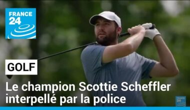 Golf : le champion Scottie Scheffler interpellé par la police après un refus d'obtempérer