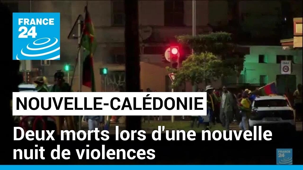 Deux morts lors d'une nouvelle nuit de violences en Nouvelle-Calédonie • FRANCE 24