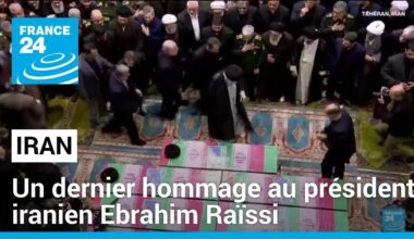 Iran :  un dernier hommage au président iranien Ebrahim Raïssi • FRANCE 24