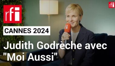 Cannes 2024 : Judith Godrèche avec "Moi Aussi" • RFI