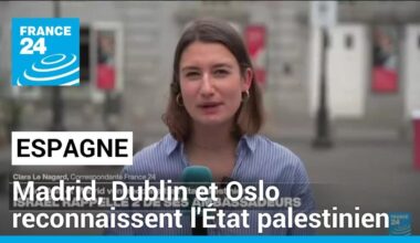 L'Espagne reconnait l'État palestinien avec la Norvège et L'Irlande • FRANCE 24