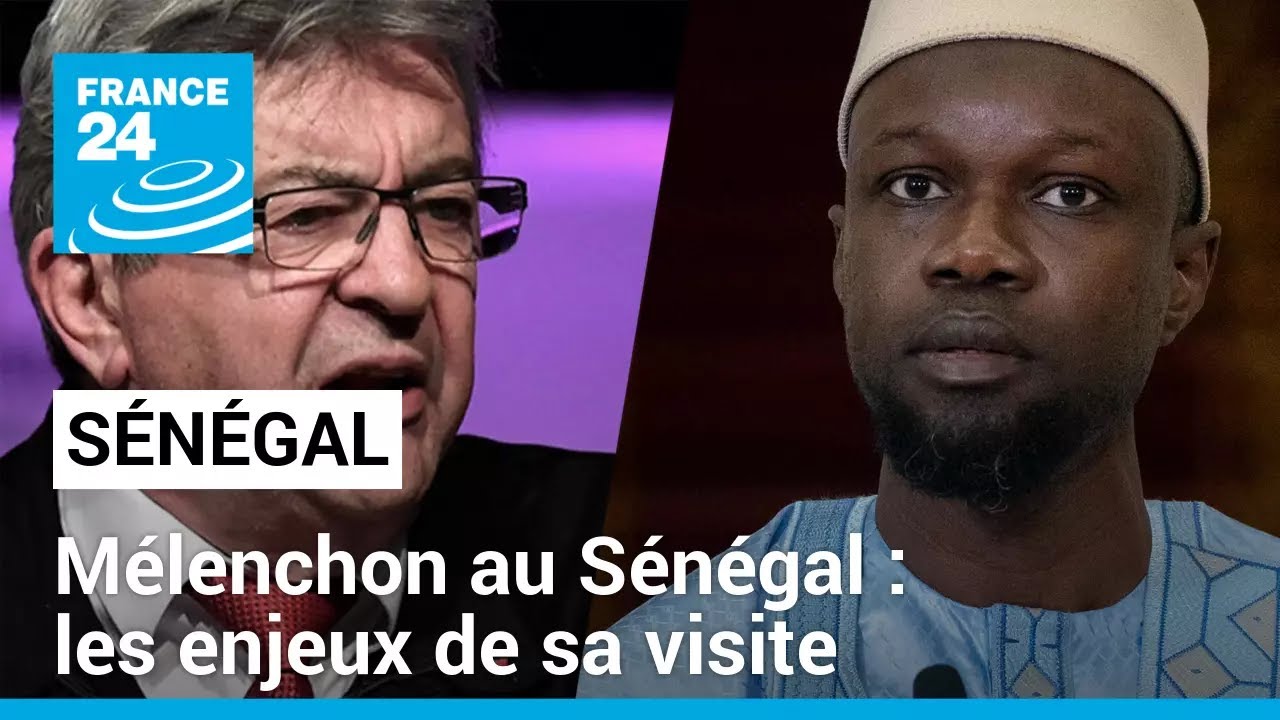 Mélenchon au Sénégal : quels sont les enjeux de cette visite ? • FRANCE 24