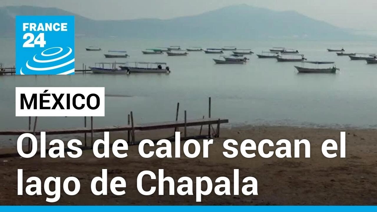 Olas de calor tienen en peligro al lago de Chapala, el más grande de México