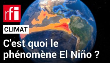 Climat : on vous explique le phénomène El Niño • RFI