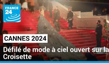 Festival de Cannes 2024 : défilé de mode à ciel ouvert sur la Croisette • FRANCE 24