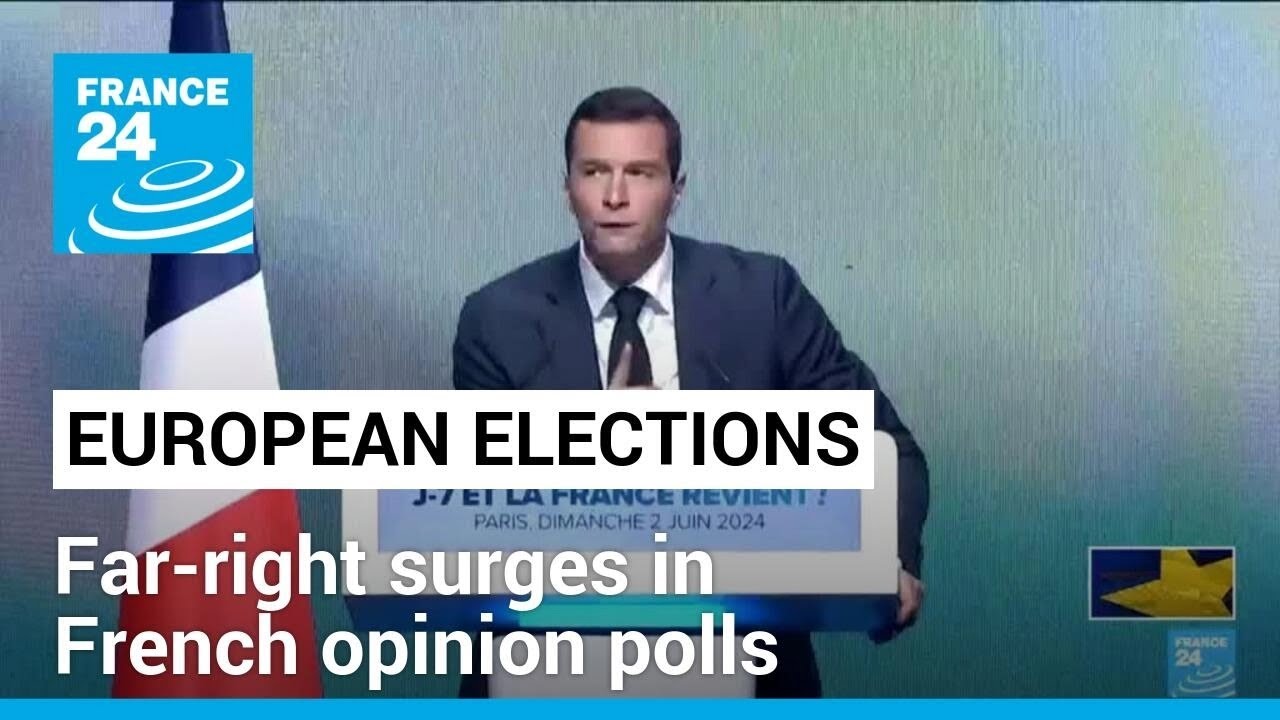 European elections: Far-right surges in French opinion polls • FRANCE 24 English