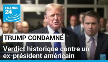 Trump jugé coupable au pénal, verdict historique contre un ex-président américain • FRANCE 24