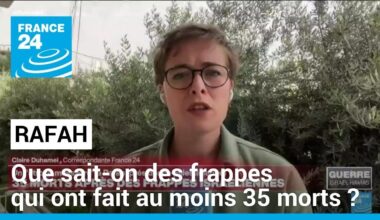 Gaza : frappes à Rafah, au moins 35 morts • FRANCE 24