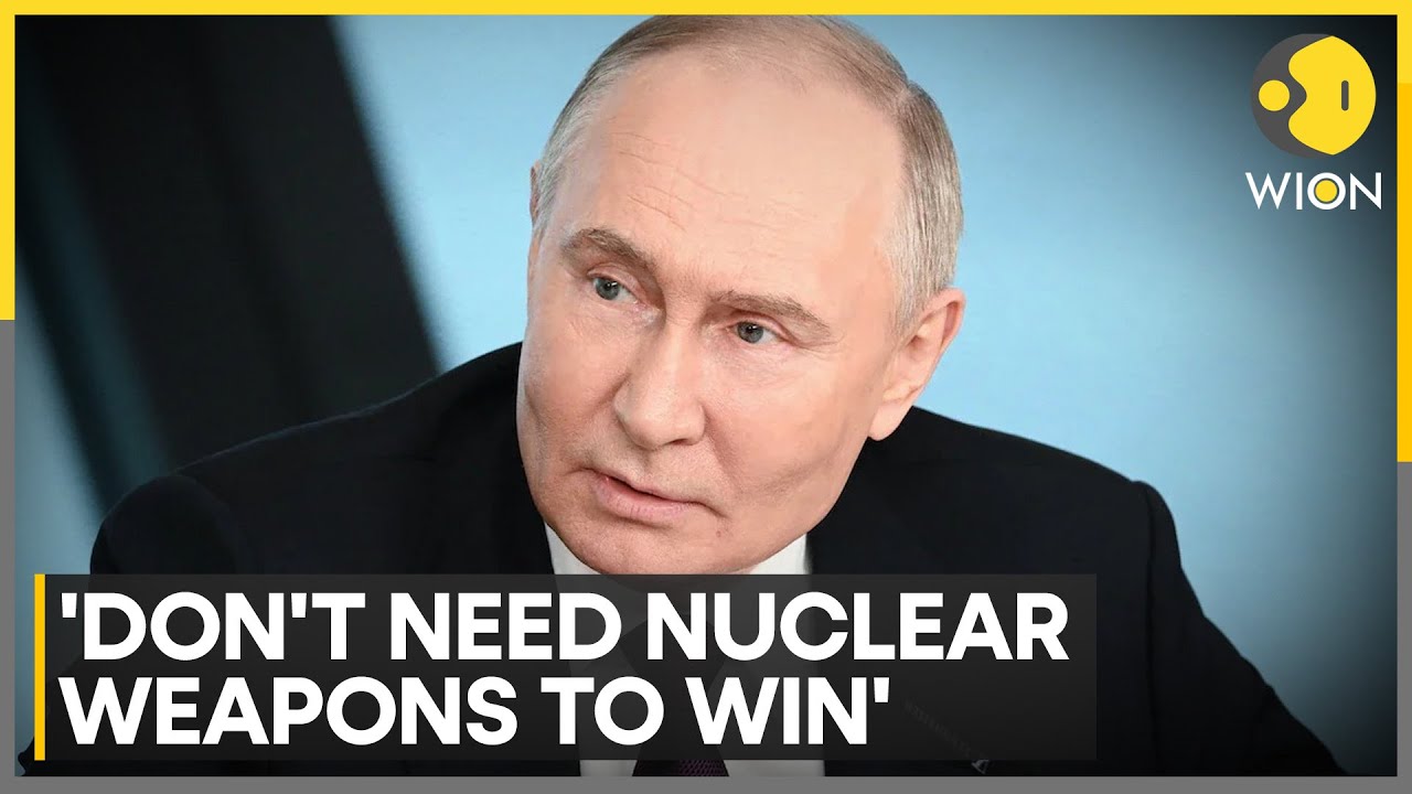 Russia-Ukraine war: Putin says Russia doesn’t need nuclear weapons to win in Ukraine | WION