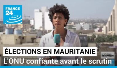 Élections en Mauritanie : l'ONU confiante avant le scrutin • FRANCE 24