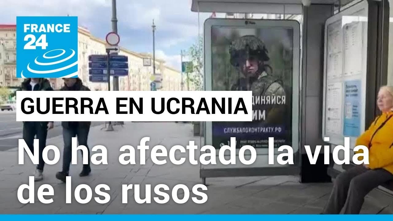 Guerra en Ucrania no ha tenido gran impacto en la vida diaria de los habitantes de Moscú