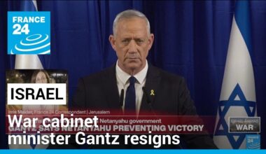 Israel under increased pressure after war cabinet minister Gantz resigns • FRANCE 24 English