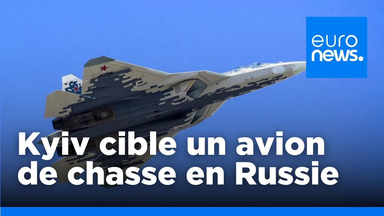 L'Ukraine affirme avoir détruit en Russie un avion de chasse russe SU-57 ultramoderne | euronews 🇫🇷