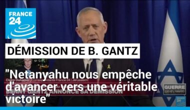 Démission de Gantz : "Netanyahu nous empêche d'avancer vers une véritable victoire" • FRANCE 24