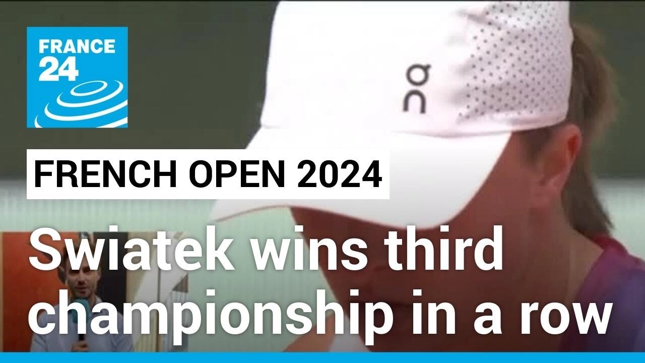 Swiatek wins third consecutive French Open women's title after beating Paolini • FRANCE 24 English